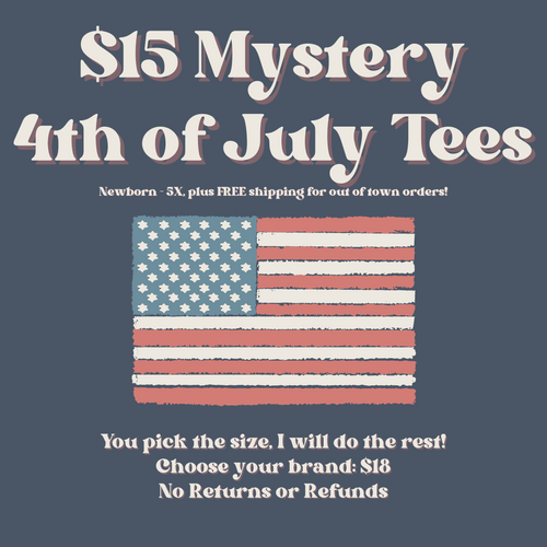 $15 Mystery 4th of July Tees