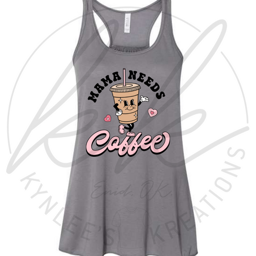 Mama Needs Coffee Tee