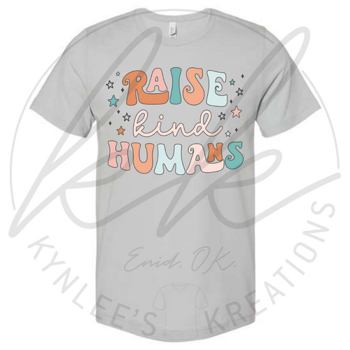 Raise Kind Humans Tee