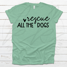 Load image into Gallery viewer, Rescue All The Dogs Tee
