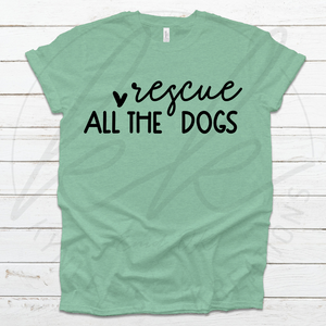 Rescue All The Dogs Tee