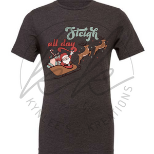 Sleigh All Day Tee