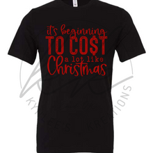 Load image into Gallery viewer, Cost A Lot Like Christmas Tee