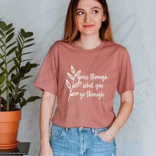 Grow Through What You Go Through Tee