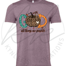 Load image into Gallery viewer, With God, All Things are Possible Tee